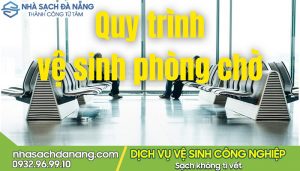 Quy trình vệ sinh phòng chờ